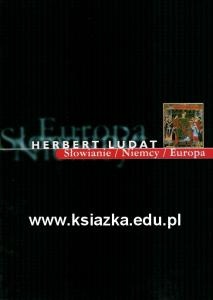 Słowianie - Niemcy - Europa. Wybór prac - Herbert Ludat