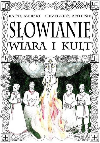 Słowianie. Wiara i kult - Rafał Merski, Grzegorz Antosik