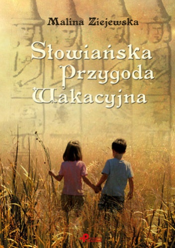 Słowiańska przygoda wakacyjna - Malina Ziejewska