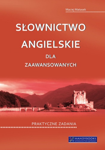 Słownictwo angielskie dla zaawansowanych - Maciej Matasek