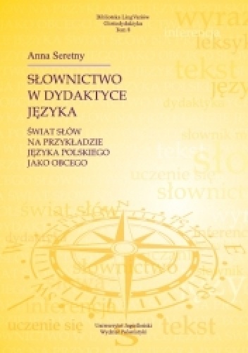 Słownictwo w dydaktyce języka. Świat słów na przykładzie języka polskiego jako obcego - Anna Seretny