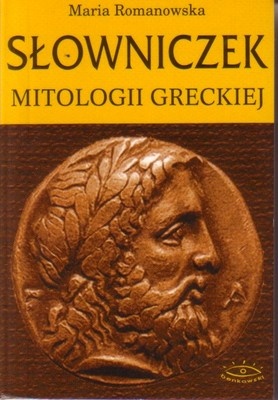 Słowniczek mitologii greckiej - Maria Romanowska