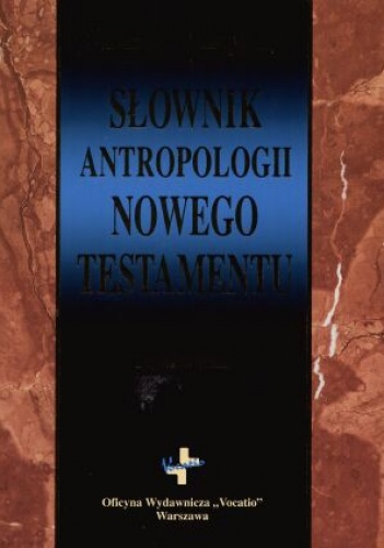 Słownik antropologii Nowego Testamentu - Bogusław Widła