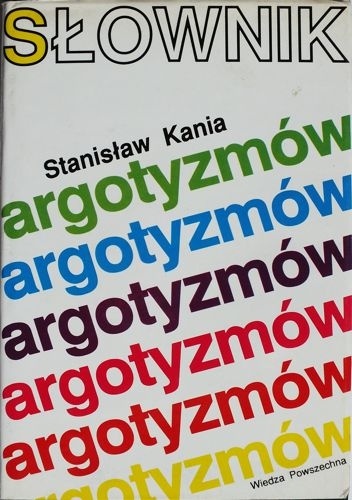 Słownik argotyzmów - Stanisław Kania