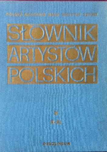 Słownik artystów polskich i obcych w Polsce działających t. III H- Ki - praca zbiorowa