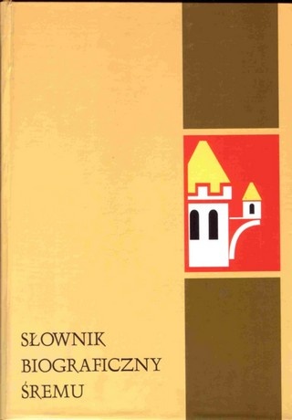 Słownik biograficzny Śremu - Danuta Płygawko, Adam Podsiadły