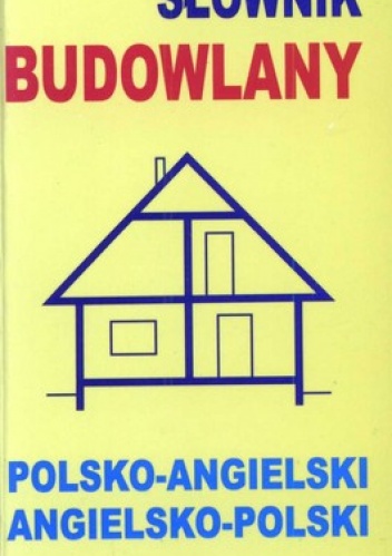 Słownik budowlany. Polsko-angielski, angielsko-polski - Jacek Gordon
