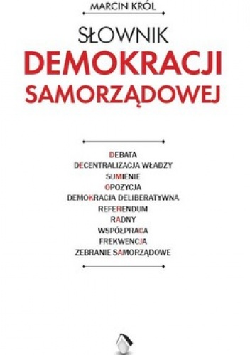 Słownik demokracji samorządowej - Marcin Król