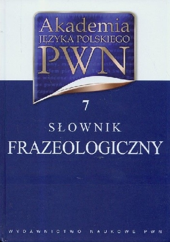 Słownik frazeologiczny - Aleksandra Kubiak-Sokół, Elżbieta Sobol
