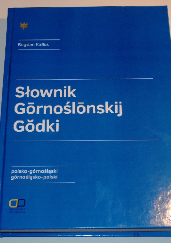 Słownik Gōrnoślōnskij Gŏdki - Bogdan Kallus