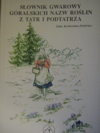 Słownik gwarowy góralskich nazw roślin z Tatr i Podtatrza - Zofia Radwańska-Paryska