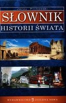Słownik historii świata - Jerzy Pilikowski
