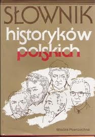Słownik historyków polskich - praca zbiorowa