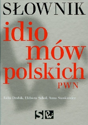Słownik idiomów polskich PWN