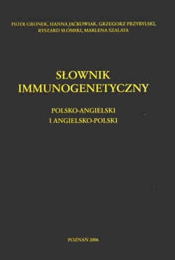Słownik immunogenetyczny. Polsko-angielski i angielsko-polski.