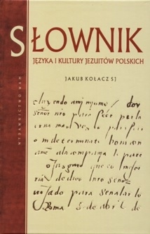 Słownik języka i kultury Jezuitów - Jakub Kołacz