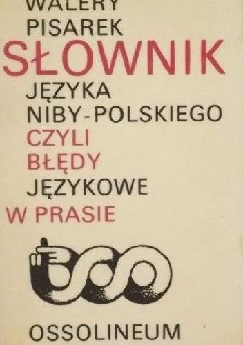 Słownik języka niby-polskiego, czyli błędy językowe w prasie - Walery Pisarek