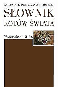 Słownik kotów świata - Zuzanna Stromenger, Krzysztof Schmidt