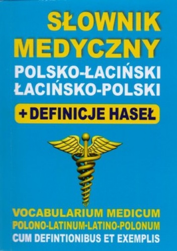 Słownik medyczny polsko-łaciński, łacińsko-polski. Definicje haseł