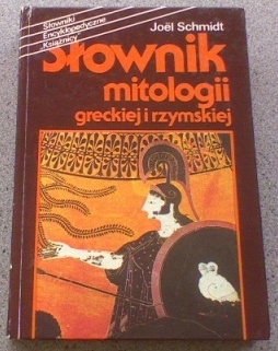 Słownik mitologii greckiej i rzymskiej - Joel Schmidt