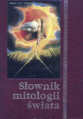 Słownik mitologii świata - Danuta Włodzimierz Masłowscy