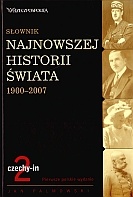 Słownik najnowszej historii świata 1900-2007. Tom 2: czechy-in - Jan Palmowski