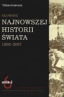 Słownik najnowszej historii świata 1900-2007. Tom 6: unia-ż - Jan Palmowski