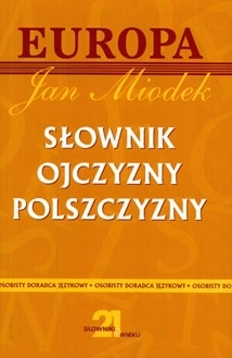 Słownik ojczyzny polszczyzny - Jan Miodek
