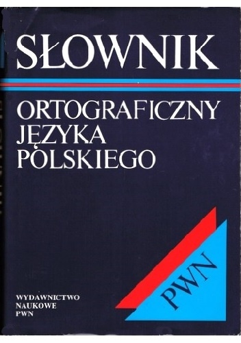 Słownik ortograficzny języka polskiego - praca zbiorowa