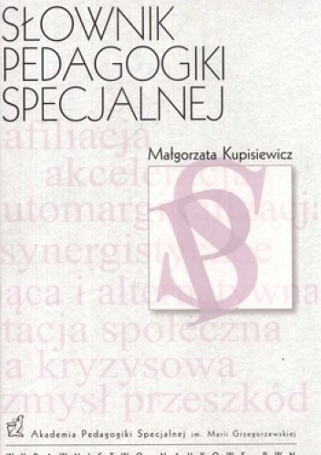 Słownik pedagogiki specjalnej - Małgorzata Kupisiewicz