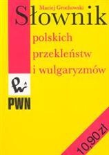 Słownik polskich przekleństw i wulgaryzmów - Maciej Grochowski