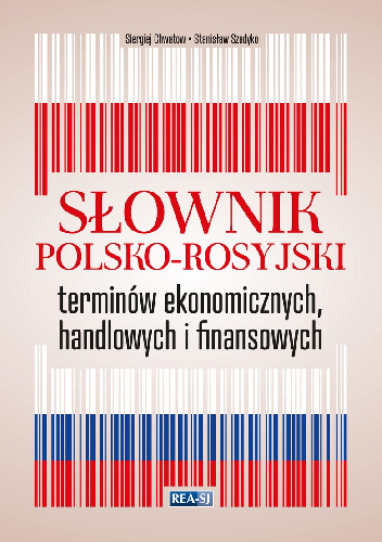 Słownik polsko-rosyjski terminów ekonomicznych, handlowych i finansowych - Stanisław Szadyko, Sergiusz Chwatow