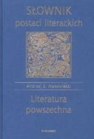 Słownik postaci literackich. Literatura powszechna - Andrzej Makowiecki
