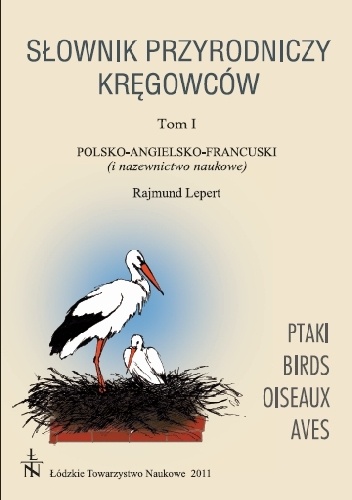 Słownik przyrodniczy kręgowców = Ptaki - Rajmund Lepert