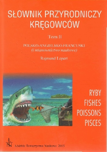 Słownik przyrodniczy kręgowców = ryby - Rajmund Lepert