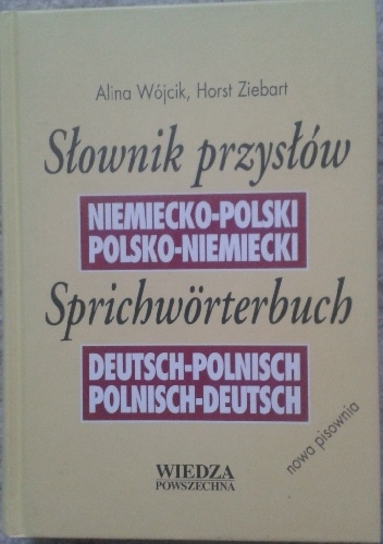 Słownik przysłów - Alina Wójcik, Horst Ziebart