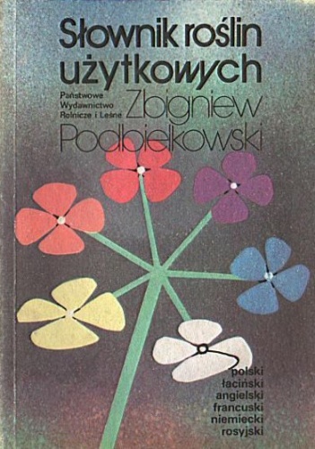 Słownik roślin użytkowych - Zbigniew Podbielkowski