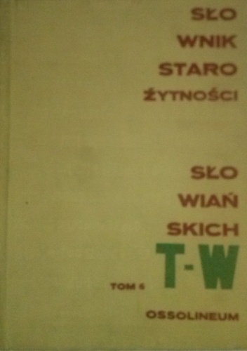 Słownik starożytności słowiańskich. Tom VI T-W część II V-W - praca zbiorowa