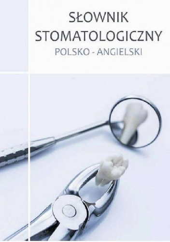 Słownik stomatologiczny polsko-angielski - Maciej Pawski