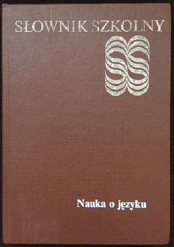 Słownik szkolny. Nauka o języku - Jan Malczewski