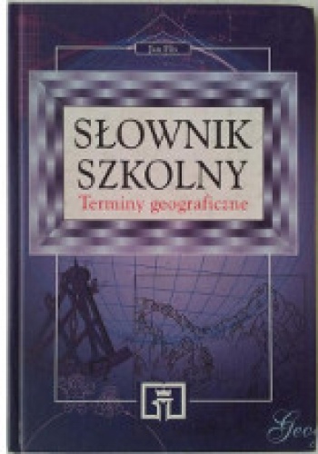 Słownik szkolny. Terminy geograficzne - Jan Flis