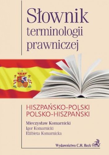 Słownik terminologii prawniczej hiszpańsko-polski polsko-hiszpański