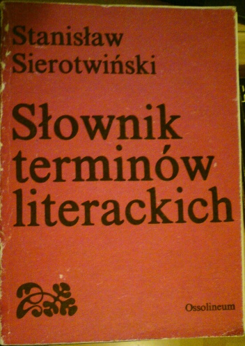 Słownik terminów literackich - Stanisław Sierotwiński