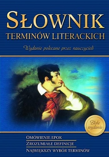 Słownik terminów literackich. Szkoła podstawowa/gimnazjum/liceum/technikum