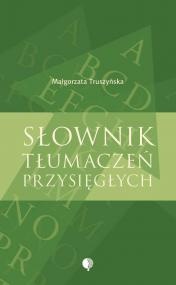 Słownik tłumaczeń przysięgłych - Małgorzata Truszyńska