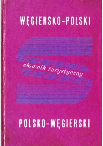 Słownik turystyczny węgiersko-polski, polsko-węgierski - praca zbiorowa, István Varsányi