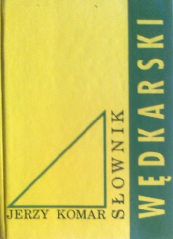 Słownik wędkarski - Jerzy Komar