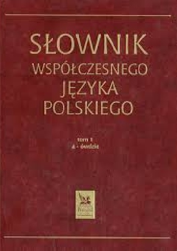 Słownik współczesnego języka polskiego t. I