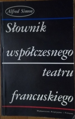 Słownik współczesnego teatru francuskiego - Alfred Simon