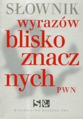 Słownik wyrazów bliskoznacznych - Lidia Wiśniakowska